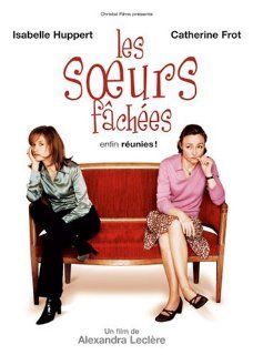 Les Soeurs Fachees Franois Berland, Brigitte Catillon, Isabelle Huppert, Rose Thiry, Catherine Frot, Christiane Millet, Jean Philippe Puymartin, Michel Vuillermoz, Bruno Chiche, Alexandra Leclere Movies & TV