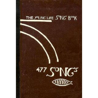 The Young Life Song Book 477 Songs Yohann Anderson Books
