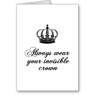 Always wear your invisible crown, word art design greeting cards