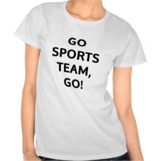 Go Sports team, go T shirt