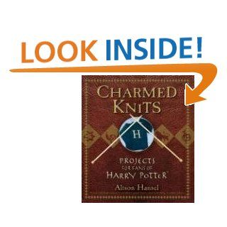 Charmed Knits Projects for Fans of Harry Potter Alison Hansel Books