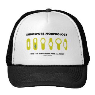 Endospore Morphology   Who Said Were All Alike? Trucker Hats