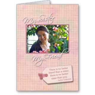 My Sister, My Friend   Birthday Custom Photo Card