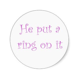 He put a ring on it round sticker