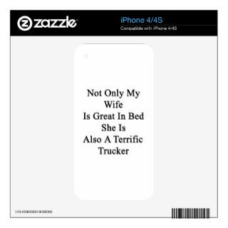 Not Only My Wife Is Great In Bed She Is Also A Ter Skins For iPhone 4