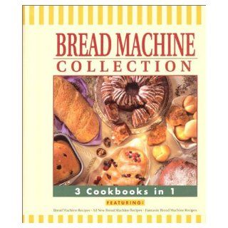 Bread Machine Collection 3 Cookbooks in 1 n/a 9780785351627 Books