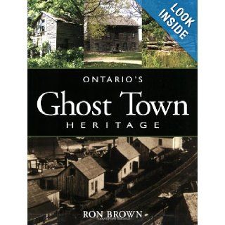 Ontario's Ghost Town Heritage Ron Brown 9781550464672 Books