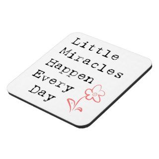 Little Miracles Happen Every Day Coaster