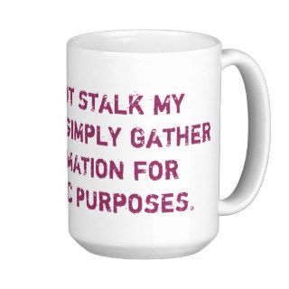 Stalk my crush coffee mugs