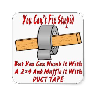 Fix Stupid With 2x4 & Duct Tape Stickers