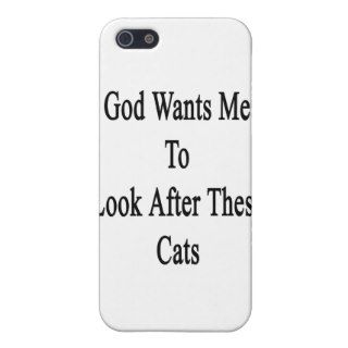 God Wants Me To Look After These Cats Cases For iPhone 5