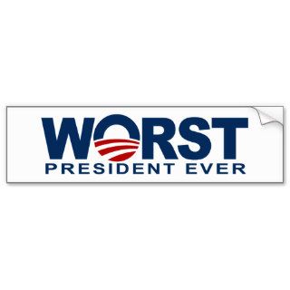 Obama   Worst President Ever Bumper Stickers