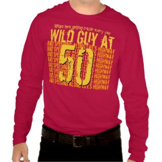 50th Birthday Wild Guy Speeding Along V12 T Shirts