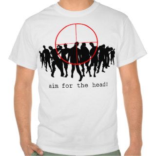 Aim for the head t shirts