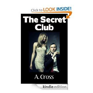 The Secret Club eBook A. Cross Kindle Store
