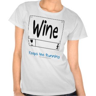 Wine  Keeps Me Running T Shirt