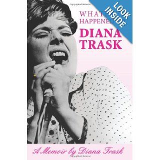 Whatever Happened to Diana Trask A memoir by Diana Trask Diana Trask, Alison Campbell   Rate 9781877096808 Books