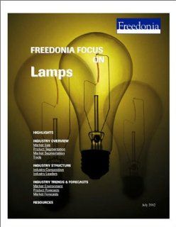 Freedonia Focus on Lamps The Freedonia Group Books