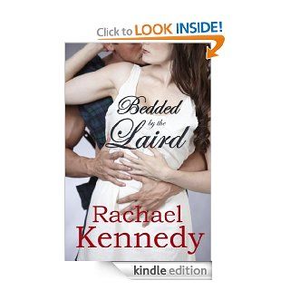 Bedded by the Laird (Highland Warriors) eBook Rachael Kennedy Kindle Store