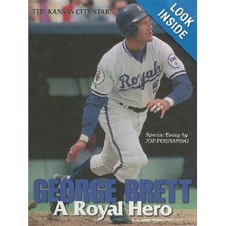 George Brett A Royal Hero Kansas City Star 9781582610344 Books