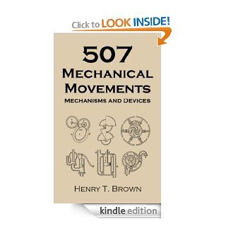 507 Mechanical Movements Mechanisms and Devices eBook Henry T. Brown Kindle Store