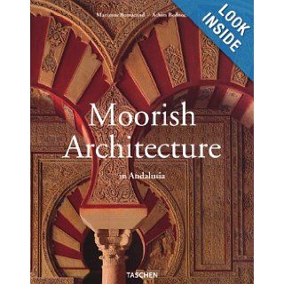 Moorish Architecture (Big Series Art) Marianne Barrucand, Achim Bednorz 9783822876343 Books
