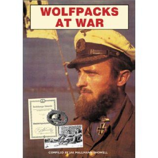 Wolfpacks At War The U Boat Experience in World War II Jak Showell Books