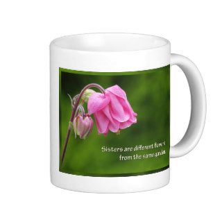 Sisters are different flowers the same garden mug