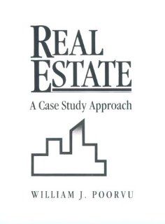 Real Estate A Case Study Approach (9780137634835) William J. Poorvu Books