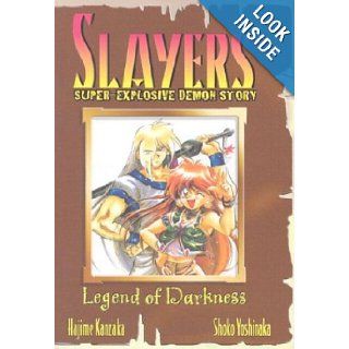 Slayers Super Explosive Demon Story Volume 1 Legend Of Darkness (Slayers (Central Park Media)) Shoko Yoshinaka, Hajime Kanzaka 9781586648664 Books