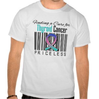 Finding a Cure For Thyroid Cancer PRICELESS T Shirt