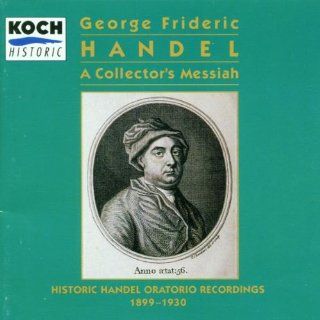 Collector's Messiah   Historic Handel Oratorio Recordings 1899 1930 (Koch) Music