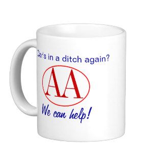 Car's in a ditch again? AA Coffee Mug