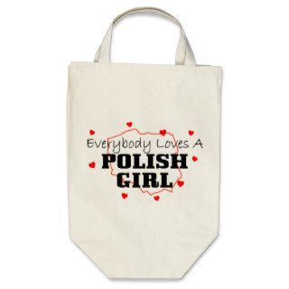Everybody Loves A Polish Girl Bags