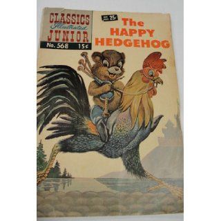 The Happy Hedgehog (Classics Illustrated Junior, Number 568) None, Gilberton Company Books