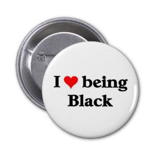 I love being Black Pinback Buttons