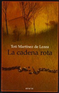 La cadena rota ocurri en Sara Toti Martnez de Lezea 9788497462624 Books