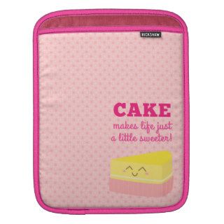 Cake makes life just a little sweeter sleeve for iPads