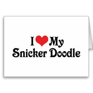 I Love My Snicker Doodle Greeting Cards