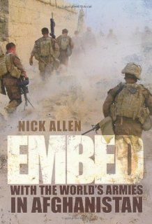 Embed With the World's Armies in Afghanistan Nick Allen 9780752458892 Books