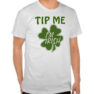 Tip Me I'm Irish Shirts