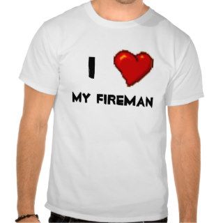 I Love My Fireman T Shirt