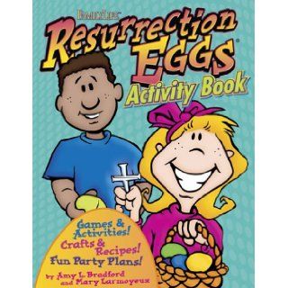 Resurrection Eggs Activity Book Amy L. Bradford, Mary Larmoyeux, Fran Wadkins 9781572297906 Books