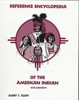 Reference Encyclopedia of the American Indian Barry T. Klein 9780915344741 Books
