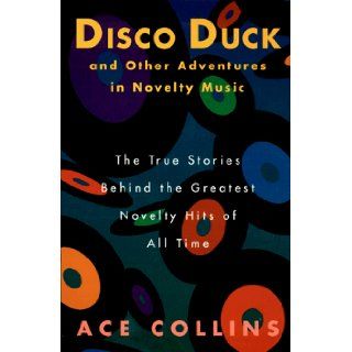 Disco duck and other adventures in novelty music Ace Collins 9780425163580 Books