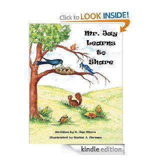 Mr. Jay Learns to Share   Kindle edition by E. Ann Moore. Children Kindle eBooks @ .
