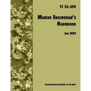 The Marine Engineman's Handbook The Official U.S. Army Training Handbook TC 55 509 U.S. Department of the Army, Training and Doctrine Command, Transportation Training Division 9781780392240 Books
