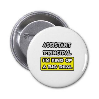 Assistant Principal  I'm Kind of a Big Deal Pins