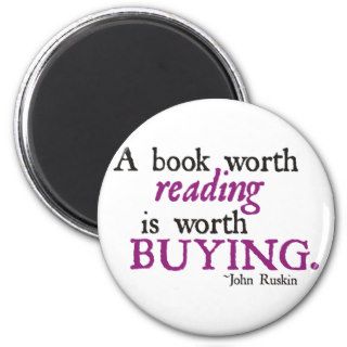 A Book Worth Reading is Worth Buying Magnet