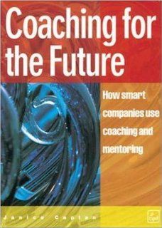 Coaching for the Future (Developing Practice) Janice Caplan 9780852929582 Books